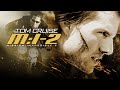 Mission impossible 2 movie  tom cruise dougray scott  mission impossible 2 movie full review