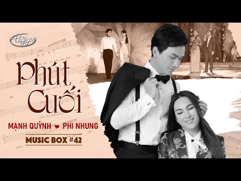 #1 Music Box #42 | Phi Nhung & Mạnh Quỳnh – Phút Cuối | Tình Khúc Lam Phương Mới Nhất