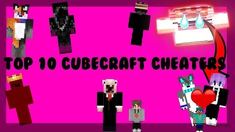 Top 10 Cubecraft Cheaters