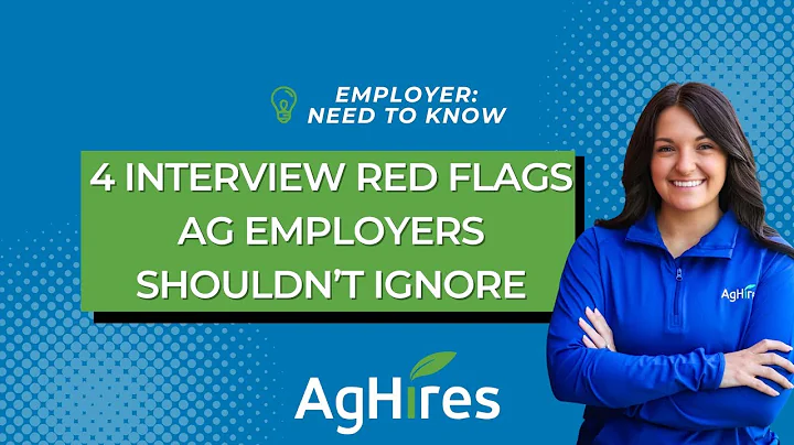 4 Interview Red Flags Ag Employers Shouldn’t Ignore