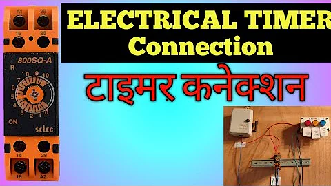 How to connect a on delay Timer | Timer connection in hindi | selec 800S connection | timer conn