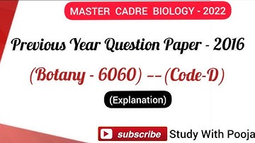 Master Cadre Previous Year Question Paper Botany(6060) - 2016 Explanation | Code-D