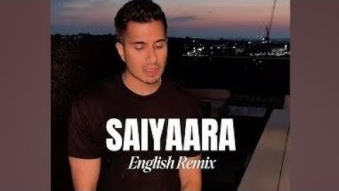 Arjun - Saiyaara (English Remix)