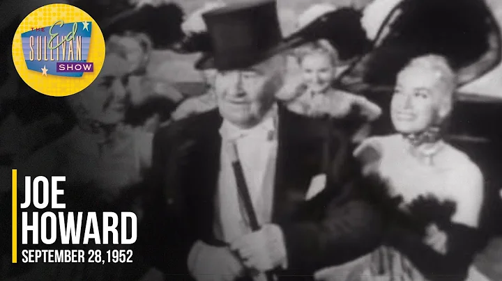 Joe Howard "Goodbye My Lady Love" on The Ed Sulliv...