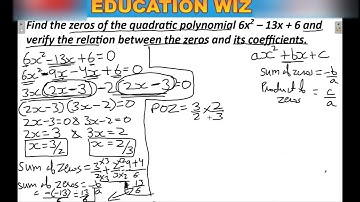 Find the zeros of the quadratic polynomial 6x^2 – 13x + 6 and verify the relation between the zeros
