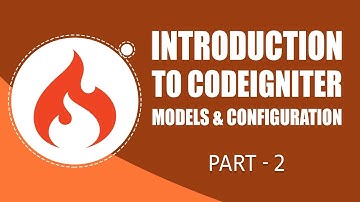 CodeIgniter Framework | Models & Configuration | Part 2 | Eduonix