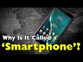 Why Do We Call It a Smartphone?