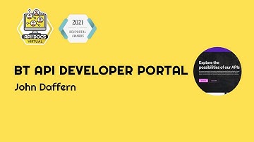 BT API Developer Portal | API The Docs Virtual 2021 | Showcase Your Devportal