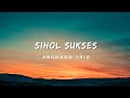 Lirik Lagu Sihol Sukses - Arghado Trio