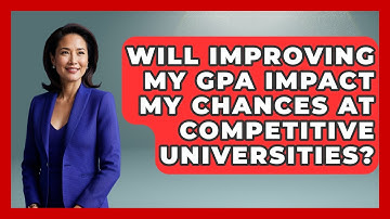 Will Improving My GPA Impact My Chances at Competitive Universities? | Senior Year Strategies News