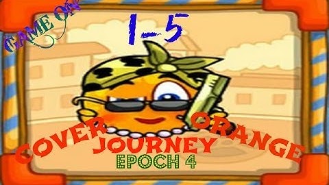 Cover Orange: Journey Epoch 4 Levels 1-5 (3 stars) - Game on Android & iOS