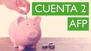 Cuenta 2 AFP | Ahorrar en Chile | Educación Financiera | Aprendo a ahorrar