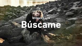 Búscame 😀💁‍♀🙋‍♂ - William Luna (Letra) chords