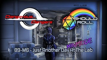 [RE-RUN] DD #M6: Just Another Day at the Lab