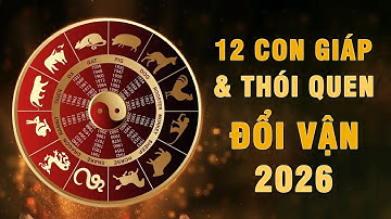 12 Con Giáp – 7 Ngày Cuối Năm Quyết Định Tài Lộc 2026