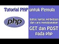 GET dan POST pada PHP : Penjelasan Lengkap Beserta Contoh | Tutorial PHP untuk Pemula - Part 11