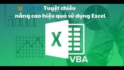 VBA-Tuyệt chiêu nâng cao hiệu quả sử dụng Excel và phá vỡ giới hạn bản thân | Kkhóa học online unica