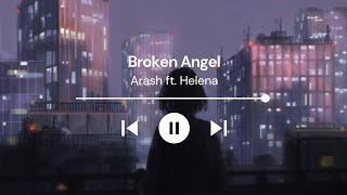 Arash ft. Helena - Broken Angel (Lirik & Terjemahan)