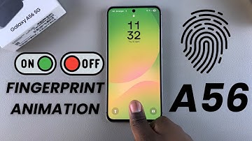 How To Enable/Disable Fingerprint Animation On Samsung Galaxy A56