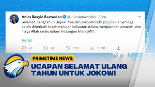 Ucapan Selamat Ulang Tahun untuk Presiden Jokowi, Ada Prabowo hingga Anies Baswedan