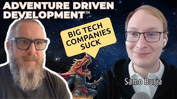 Big Tech Sucks, Adventure Driven is the Answer!