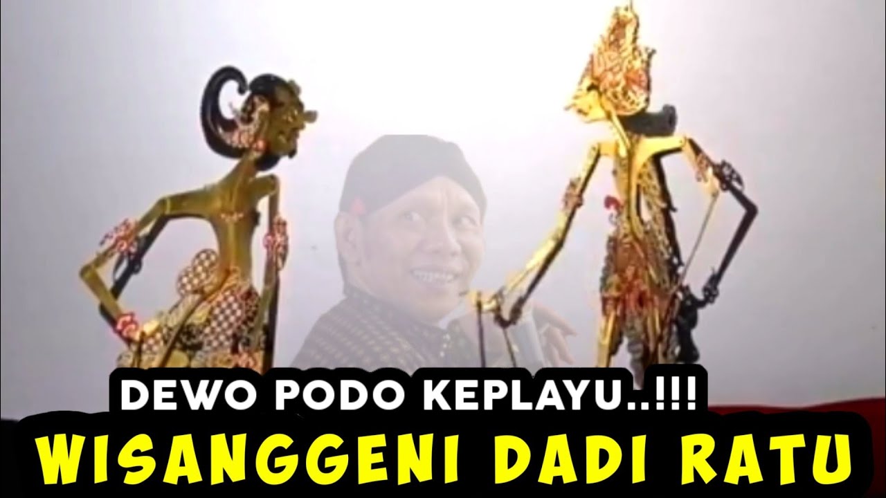 WISANGGENI DADI RATU ONTOSENO DADI PATIH GAWE PORO DEWO KEPLAYU