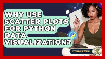 Why Use Scatter Plots For Python Data Visualization? - Python Code School