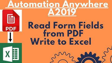 Read Form Fields from PDF & write to Excel| PDF Extraction |PDFUtils -Automation Anywhere A2019#22