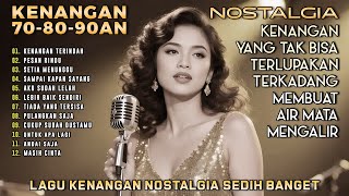 12 Lagu Kenangan 70an 80an 90an Yang Bikin Kangen Masa Lalu! Lagu Sedih BIKIN NANGIS, Lagu Nostalgia
