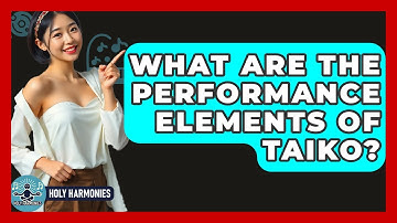 What Are The Performance Elements Of Taiko? - Holy Harmonies