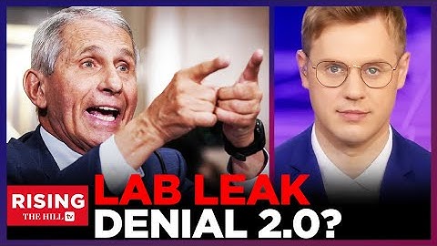 Robby Soave: Lab Leak Theory STILL Called ‘Misinformation’ By Establishment Scientists