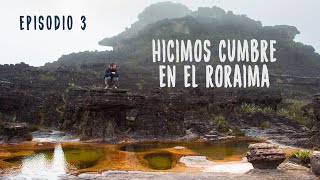 Ep. 3 | Roraima | Nuestro ascenso al tepuy más alto de Venezuela