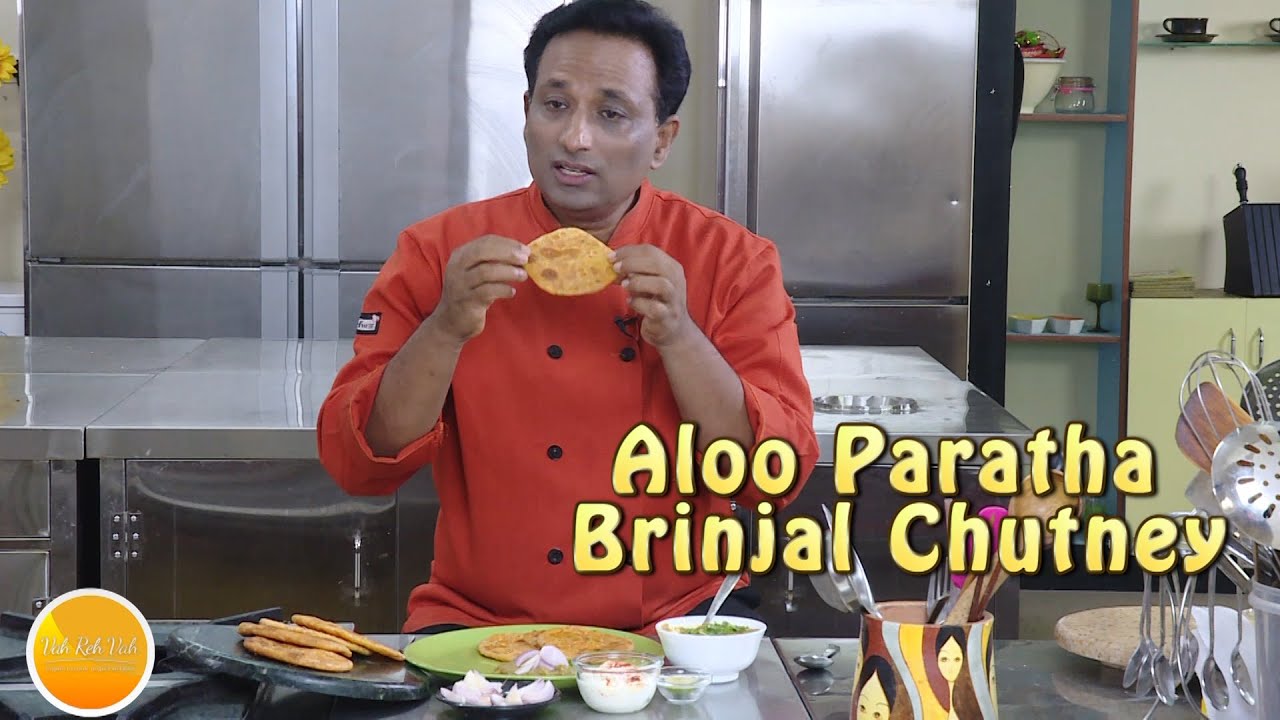 Aloo paratha with tomato dough and brinjal chutney | Vahchef - VahRehVah