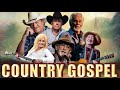 Old country gospel songs of 2024  inspirational country gospel songs of all time  country gospel