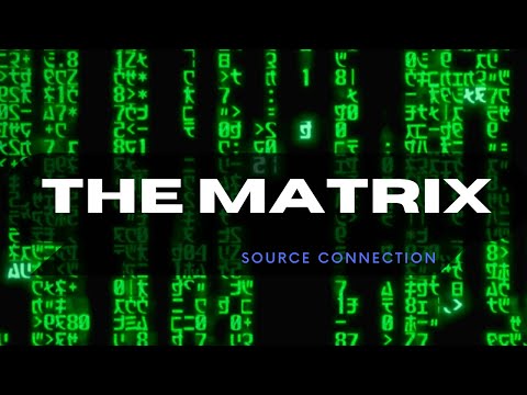 What is The Matrix - Source Connection