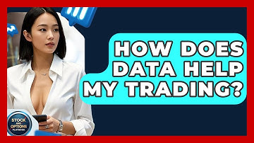 How Does Data Help My Trading? - Stock and Options Playbook