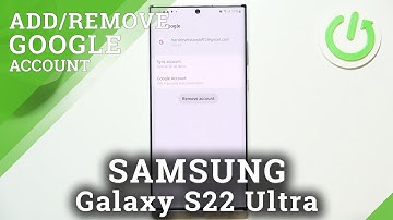 How to Add Google Account on SAMSUNG Galaxy S22 Ultra - Remove Google User
