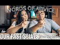 ADVICE TO MY YOUNGER SELF | AJ and Gill get REAL