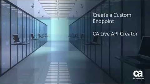 CA Live API Creator: Create Custom Endpoints