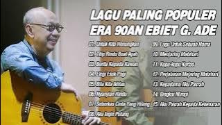 Ebiet G. Ade Lagu Lagu Paling Populer 90an | Lagu Terpopuler Indonesia  | Elegi Esok Pagi