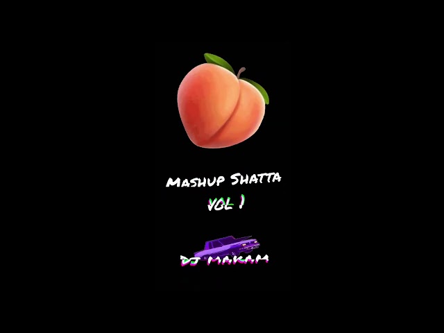 Mashup Shatta Vol.1 ( DJ MAKAM ) #shatta #mix class=