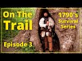 On The Trail - Episode 3 - 1790