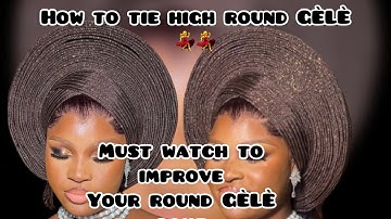 How to tie perfect high round gele for beginners/upgrade