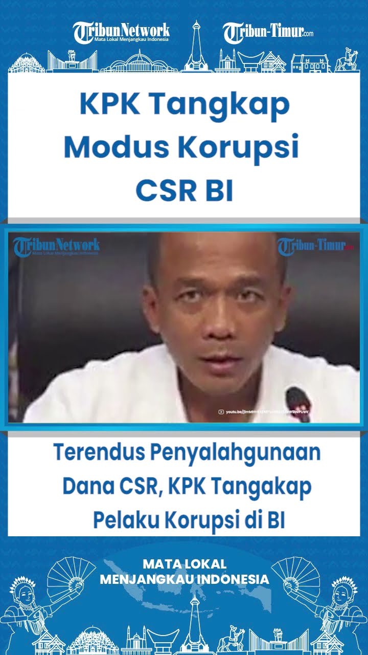 SHORT Terendus Penyalahgunaan Dana CSR, KPK Tangakap Pelaku Korupsi di BI