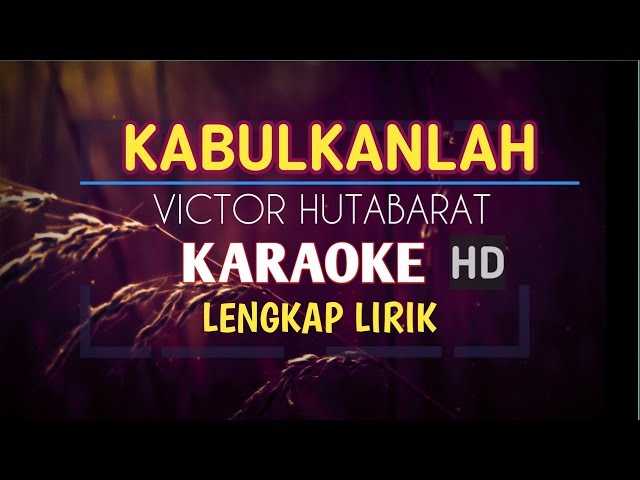 KABULKANLAH - VICTOR HUTABARAT - KARAOKE class=