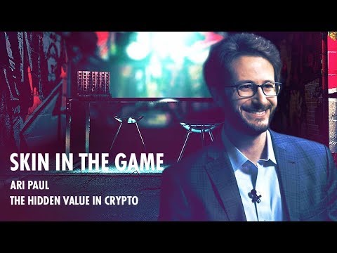 The Hidden Value In Crypto (w/ Ari Paul) | Skin in the Game | Real Vision™