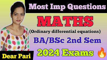 BA/BSc 2nd Sem Maths Most Important Questions 2024-25 | Ordinary Differential Equations@Dear_Pari