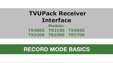 TVU Receiver Interface - Basics of Record Mode