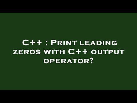 C++ : Print leading zeros with C++ output operator?