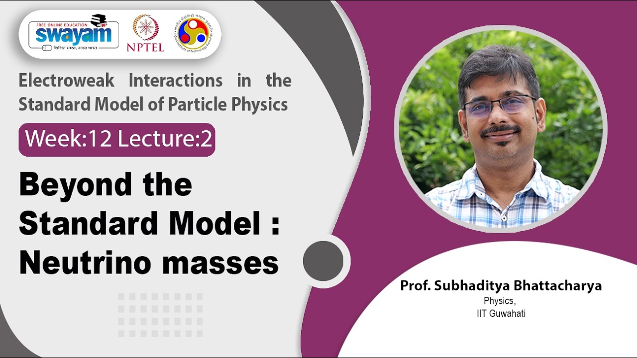 Lec 58: Beyond the Standard Model : Neutrino masses